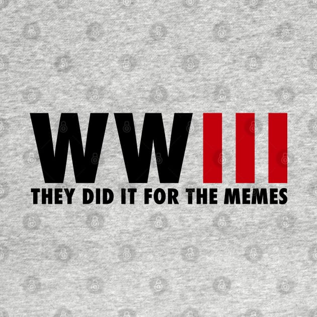 WORLD WAR 3 / They did it for the memes by A Comic Wizard